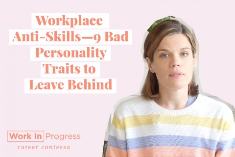 Workplace Anti-Skills—9 Bad Personality Traits to Leave Behind video Image