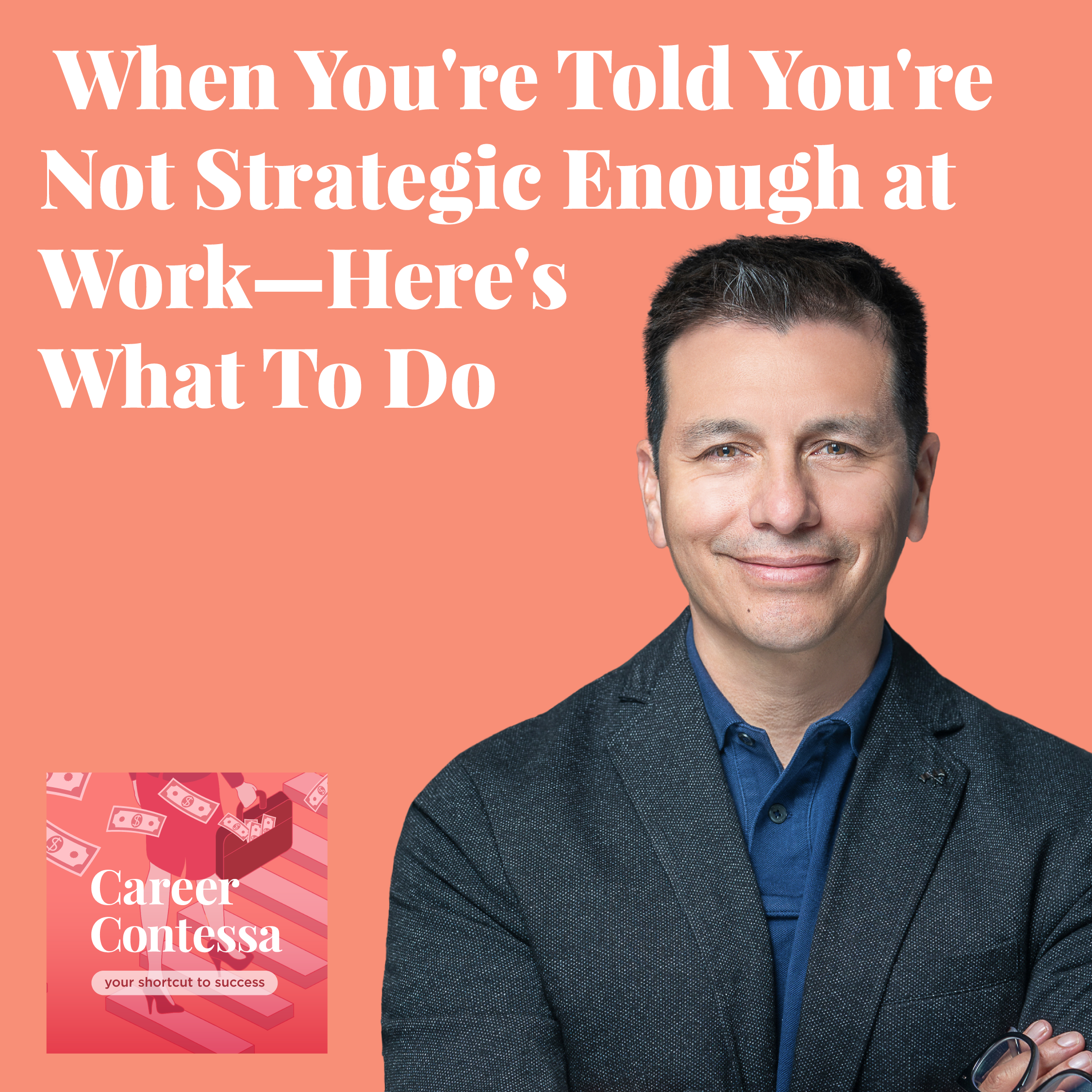 When You're Told You're Not Strategic Enough at Work— Here's What To Do Image