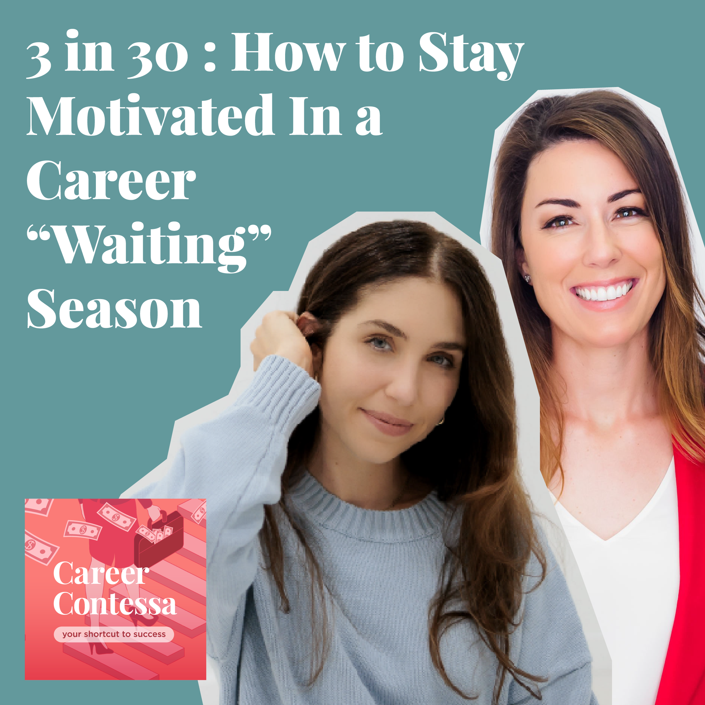 3 in 30 : How to Stay Motivated In a Career “Waiting” Season Image