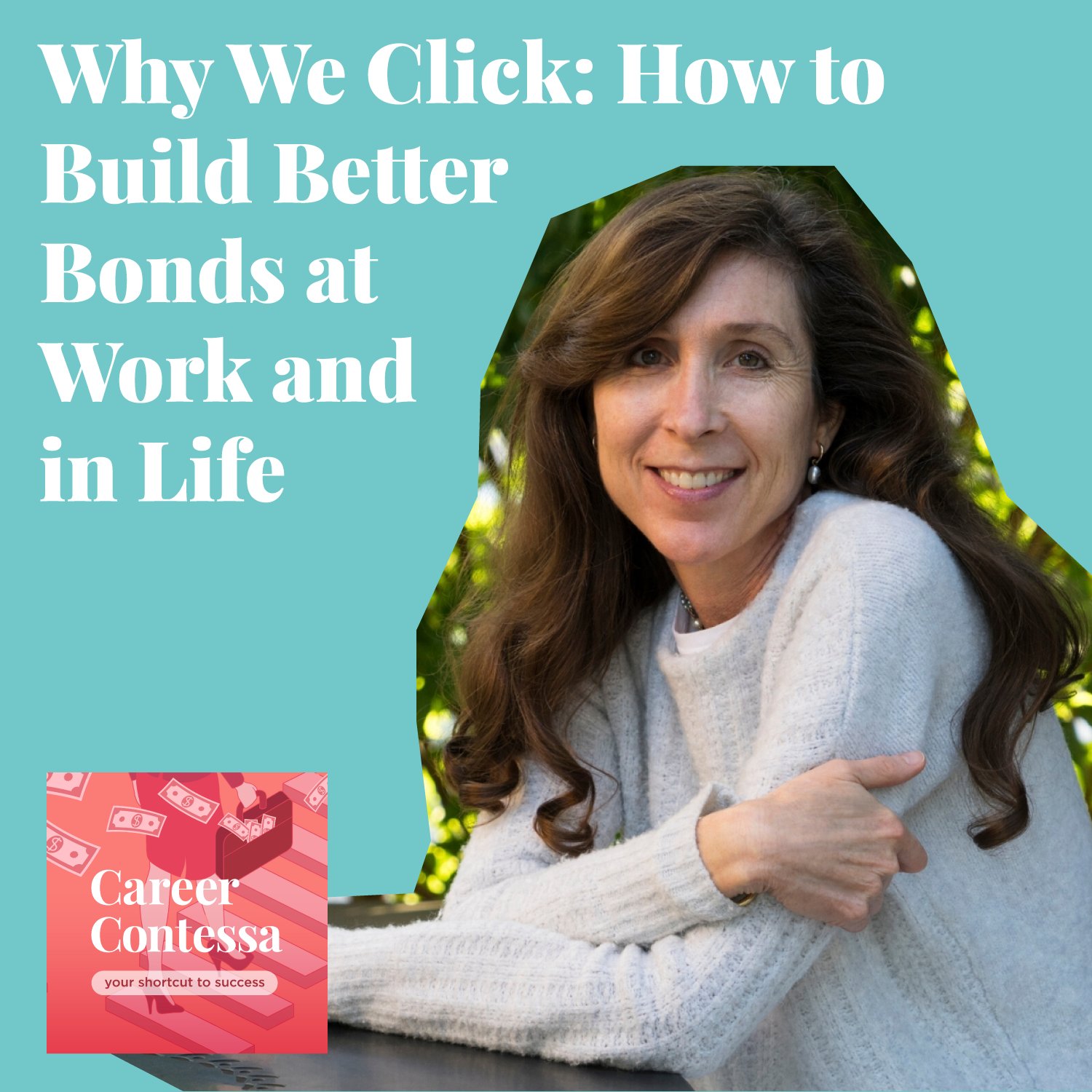 Why We Click: How to Build Better Bonds at Work and in Life Image